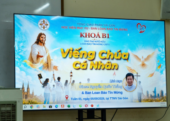 KHAI GIẢNG LỚP B1 - ĐÀO TẠO KITÔ HỮU LOAN BÁO TIN MỪNG CẤP II Chủ đề: “Viếng Chúa cá nhân” - Ở lại với Ngài trước khi lên đường