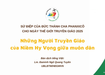 SỨ ĐIỆP CỦA ĐỨC THÁNH CHA PHANXICÔ CHO NGÀY THẾ GIỚI TRUYỀN GIÁO 2025