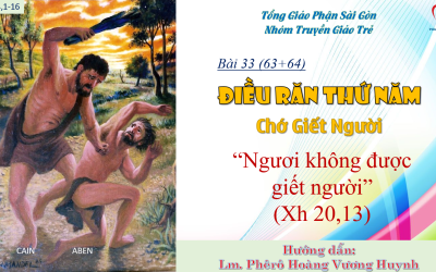Bài 33 - Điều Răn Thứ 5 - Chớ Giết Người